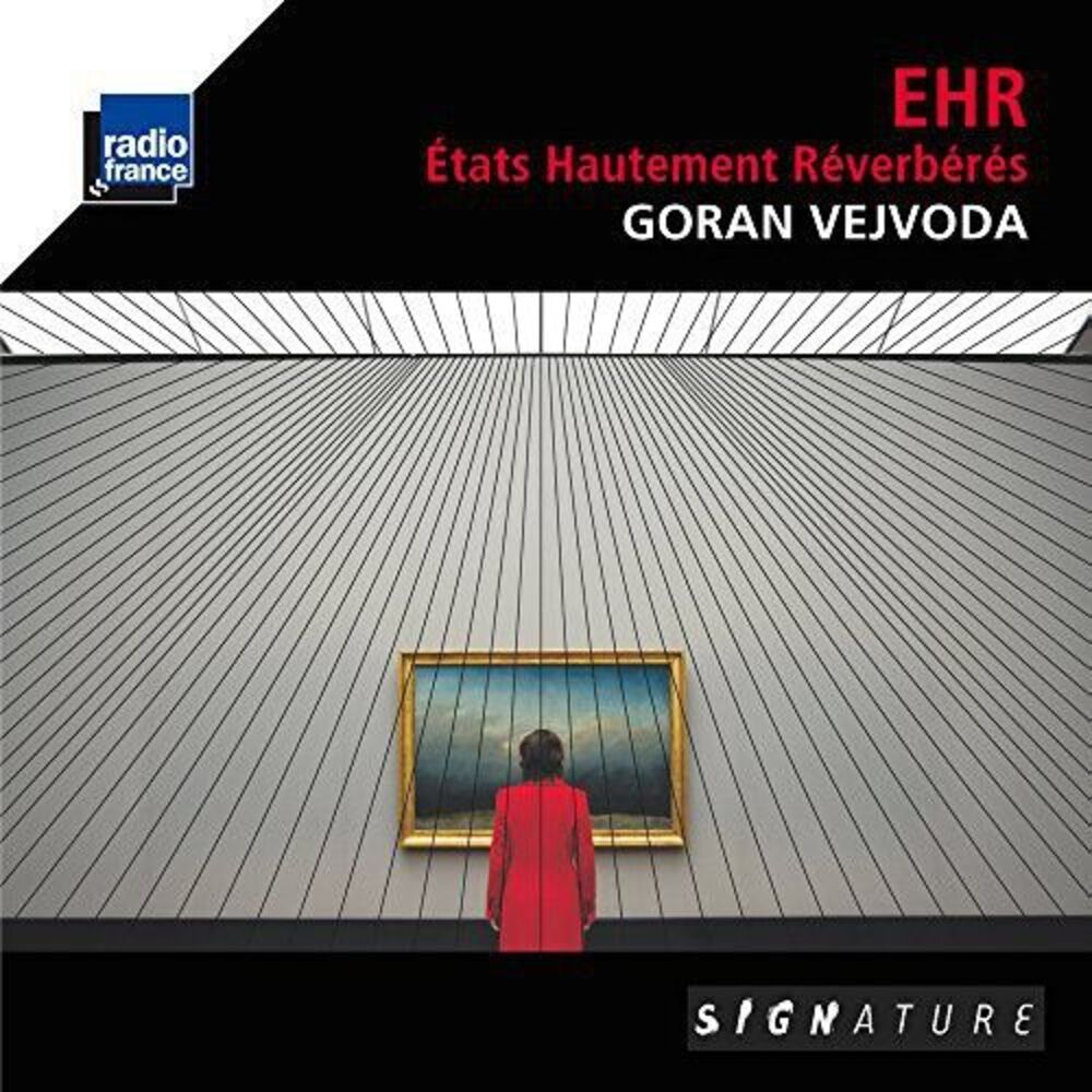 Goran Vejvoda - Vejvoda: Etats Hautement Reverberes  CD